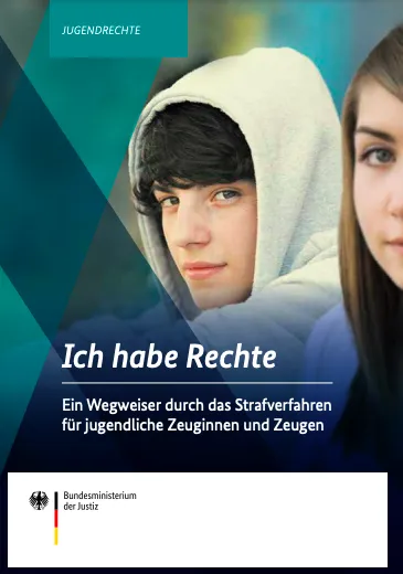 Ich habe Rechte- Ein Wegweiser durch das Strafverfahren für jugendliche Zeuginnen und Zeugen (I Have Rights - A Guide through the Criminal Procedure for Juvenile Witnesses)